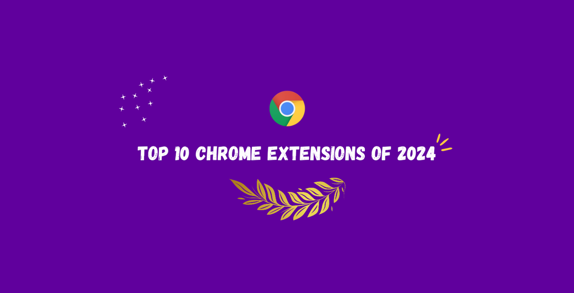 Cover image for Top 10 Chrome extensions in 2024